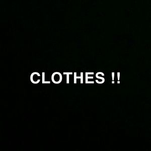 Clothes listed below